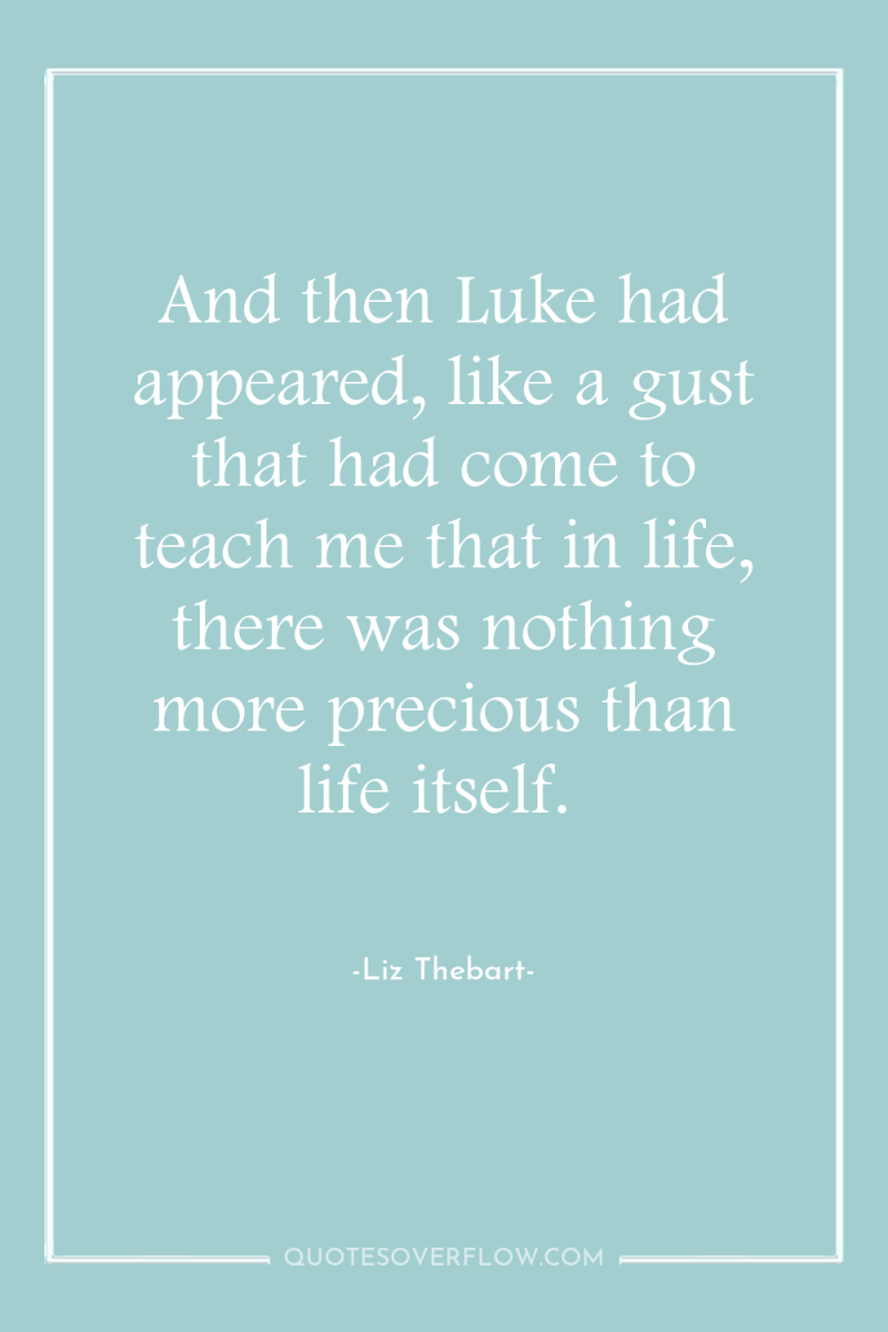 And then Luke had appeared, like a gust that had...