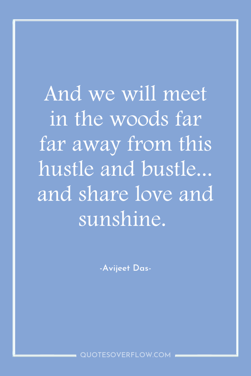 And we will meet in the woods far far away...