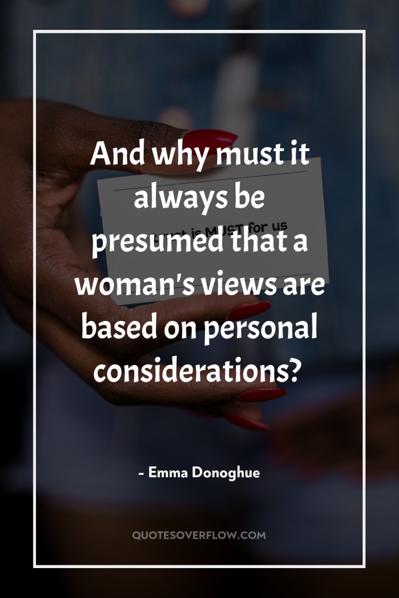And why must it always be presumed that a woman's...