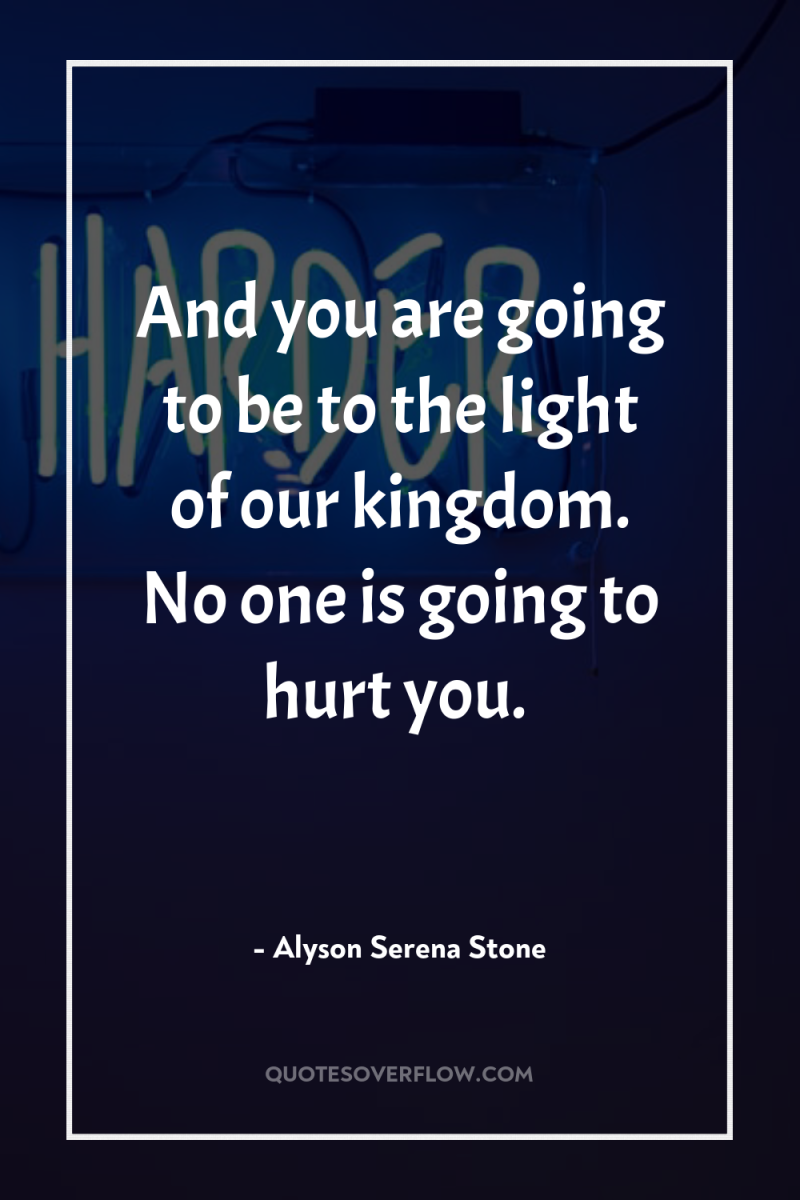 And you are going to be to the light of...