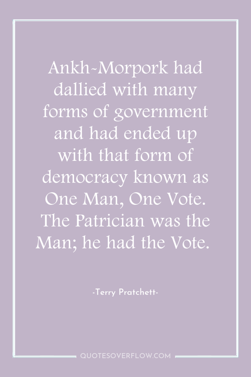 Ankh-Morpork had dallied with many forms of government and had...