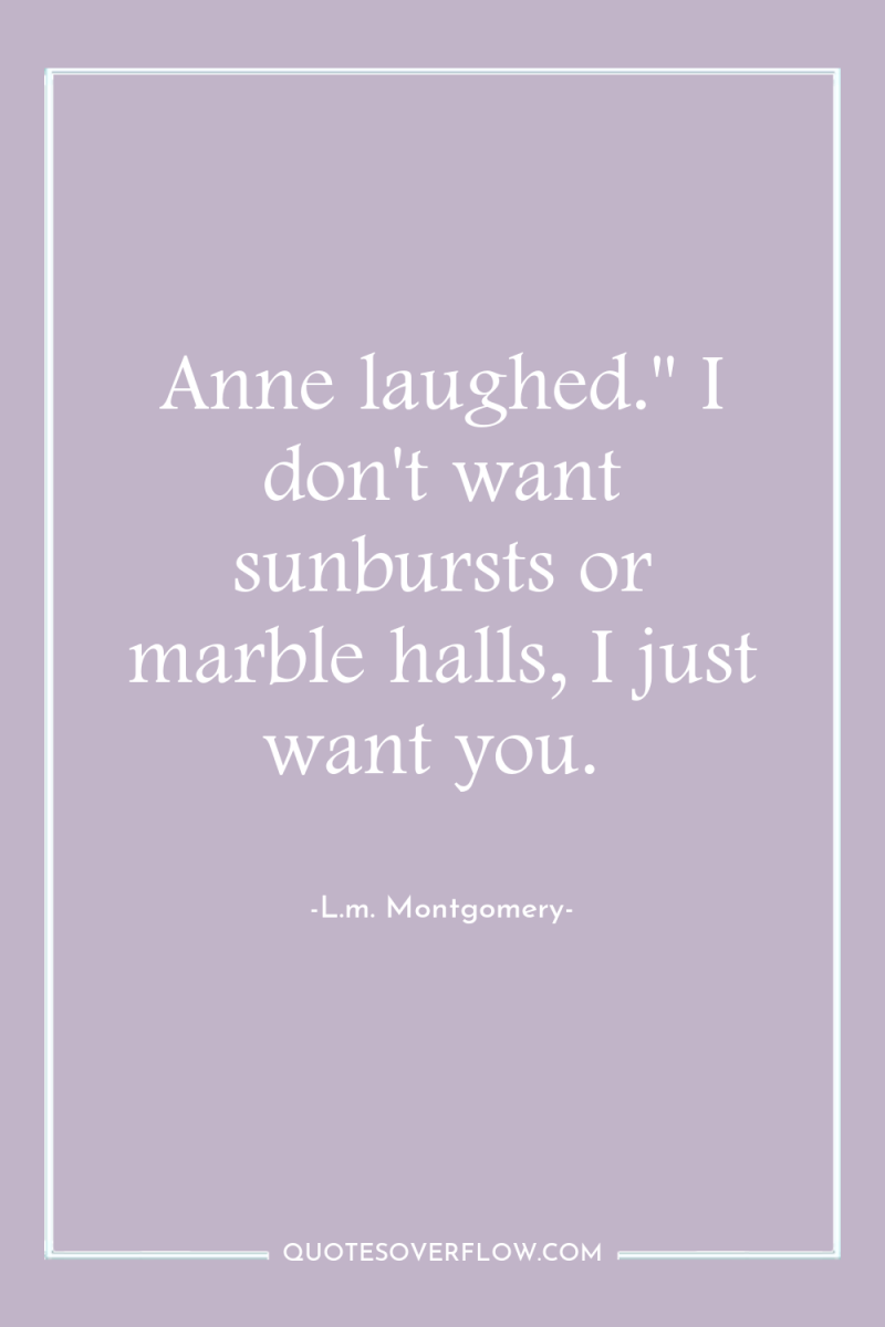 Anne laughed.