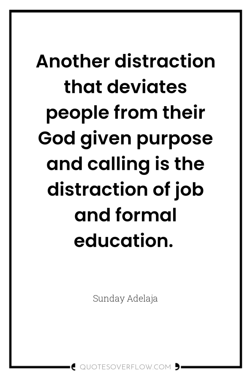 Another distraction that deviates people from their God given purpose...