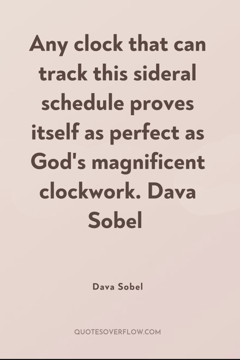 Any clock that can track this sideral schedule proves itself...