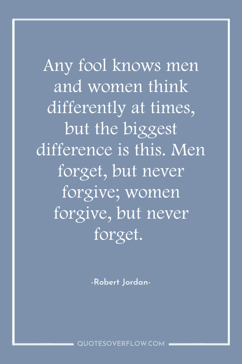 Any fool knows men and women think differently at times,...