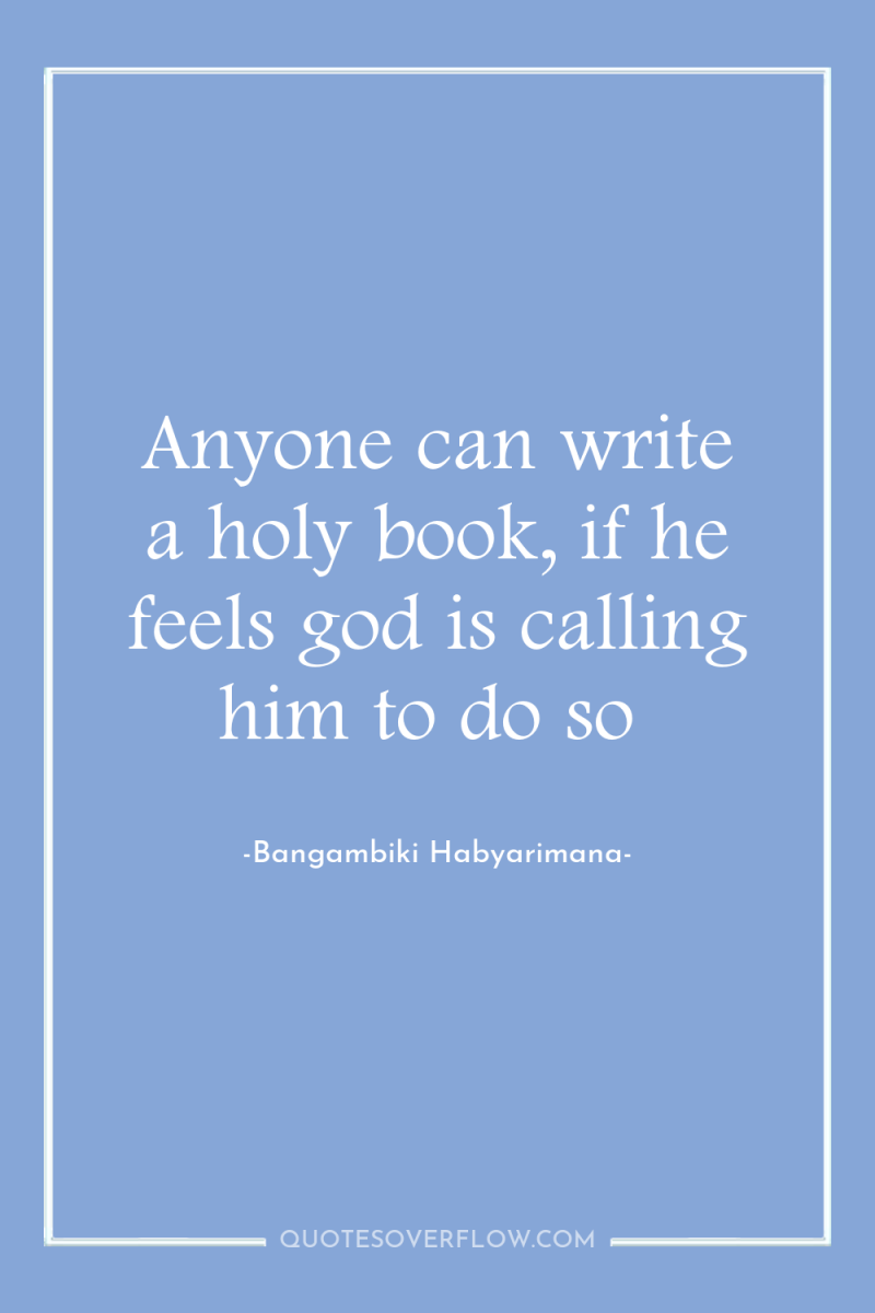 Anyone can write a holy book, if he feels god...