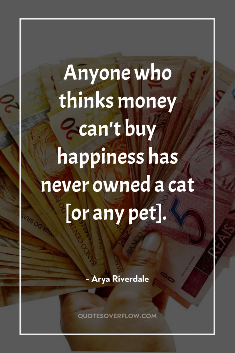 Anyone who thinks money can't buy happiness has never owned...