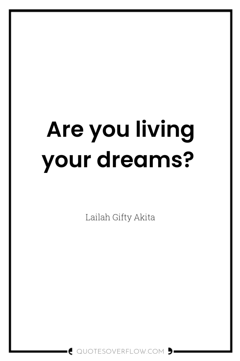 Are you living your dreams? 