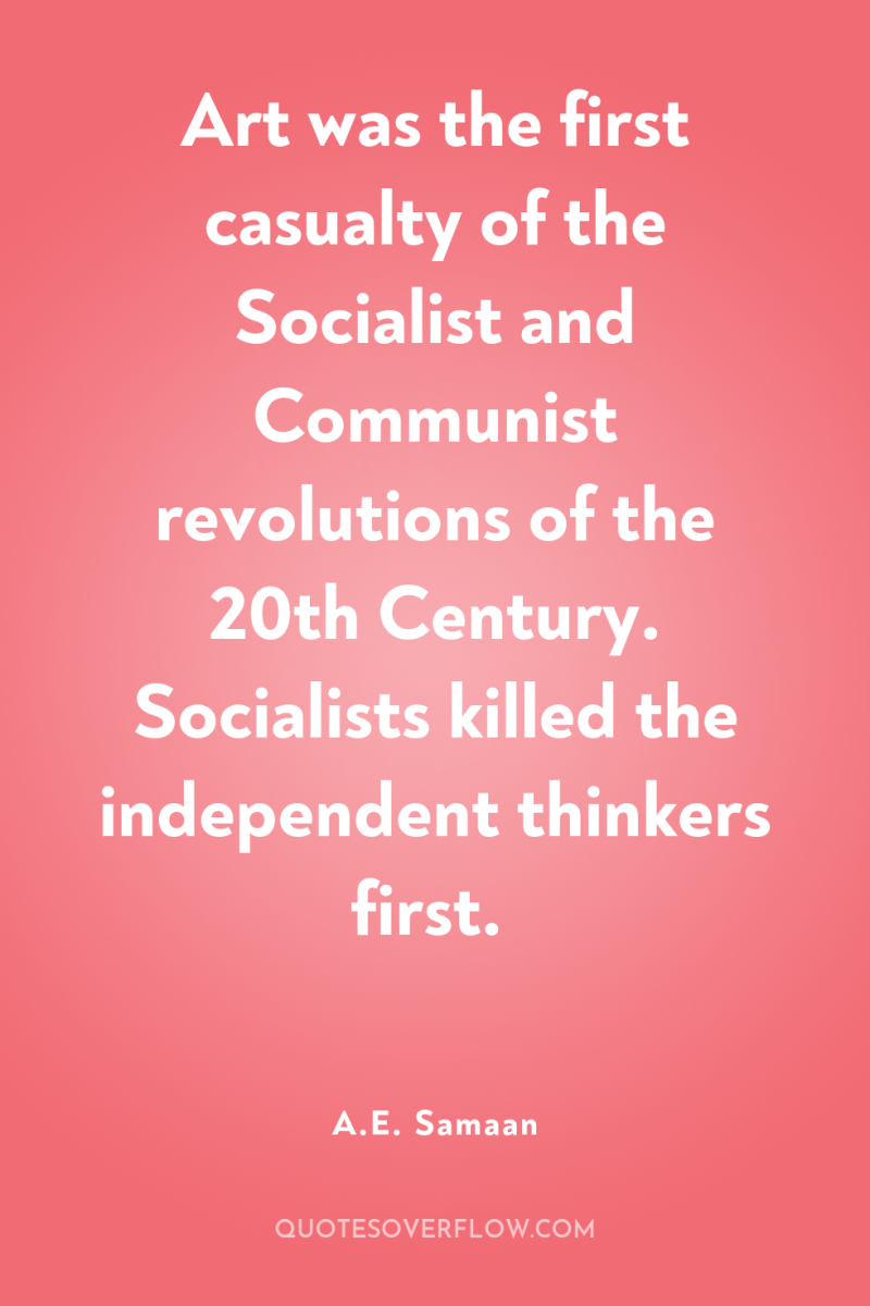 Art was the first casualty of the Socialist and Communist...