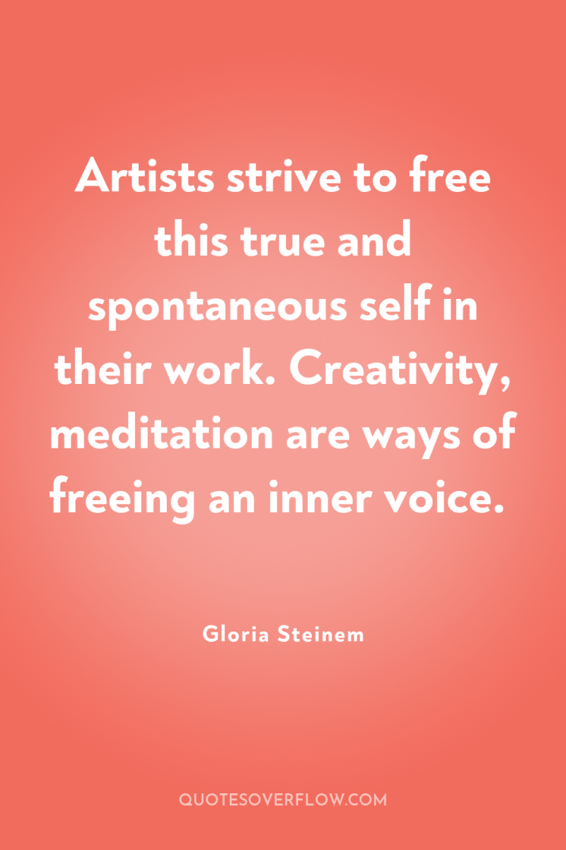 Artists strive to free this true and spontaneous self in...