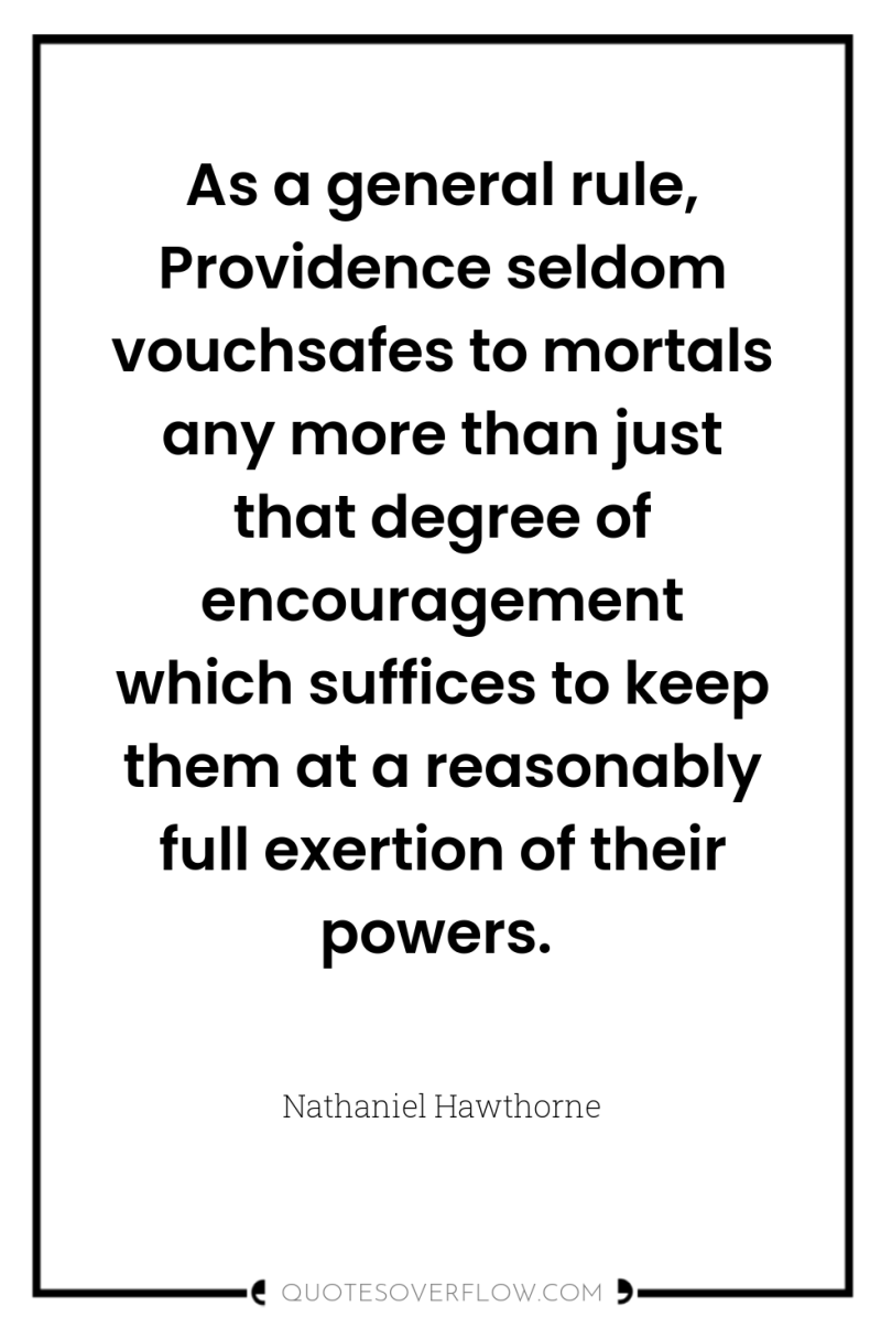 As a general rule, Providence seldom vouchsafes to mortals any...