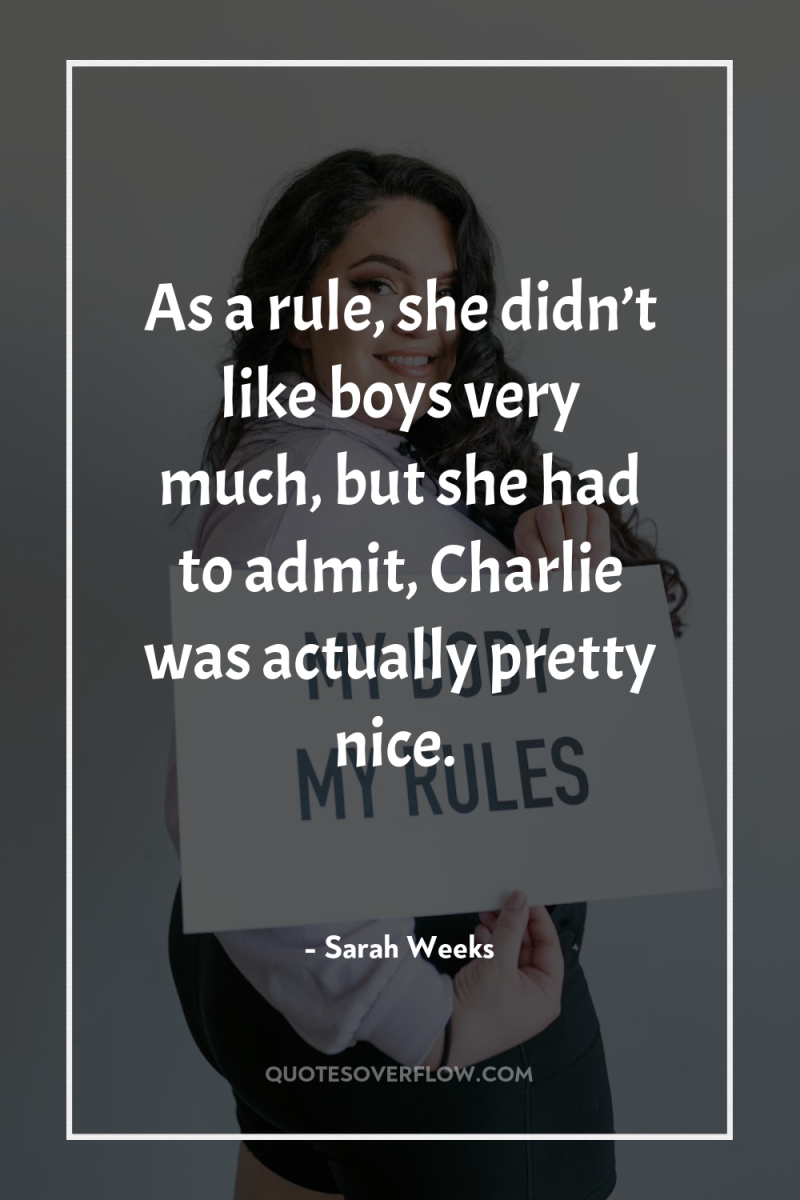 As a rule, she didn’t like boys very much, but...