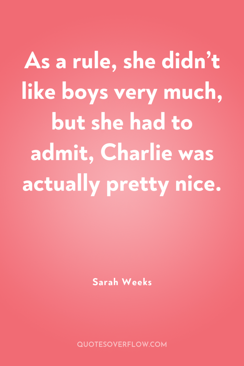As a rule, she didn’t like boys very much, but...