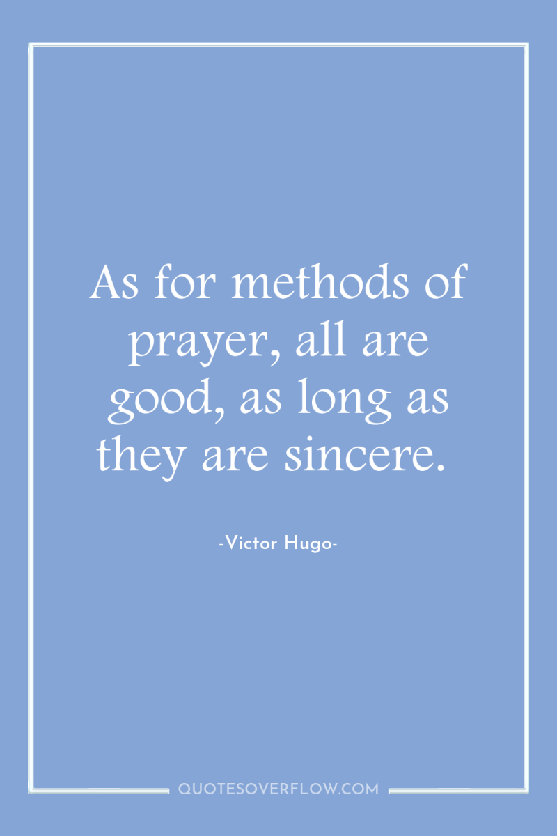 As for methods of prayer, all are good, as long...