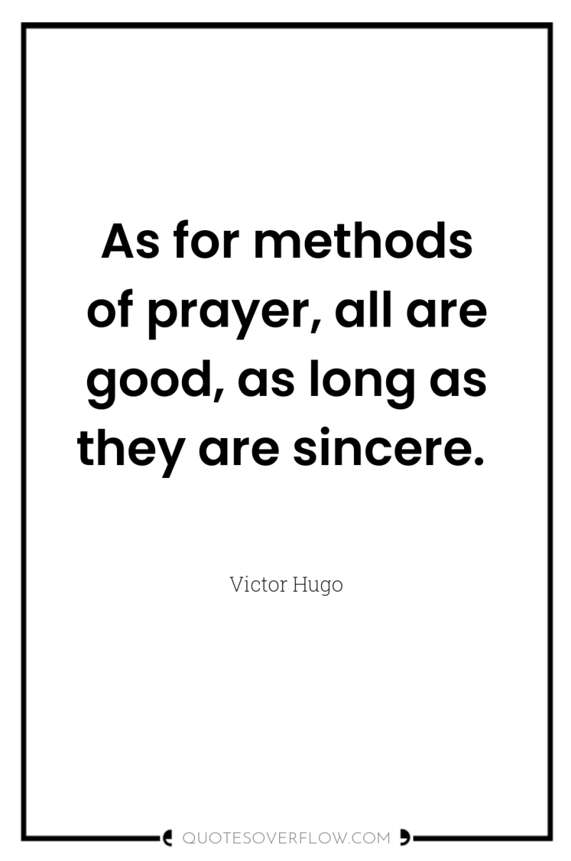 As for methods of prayer, all are good, as long...