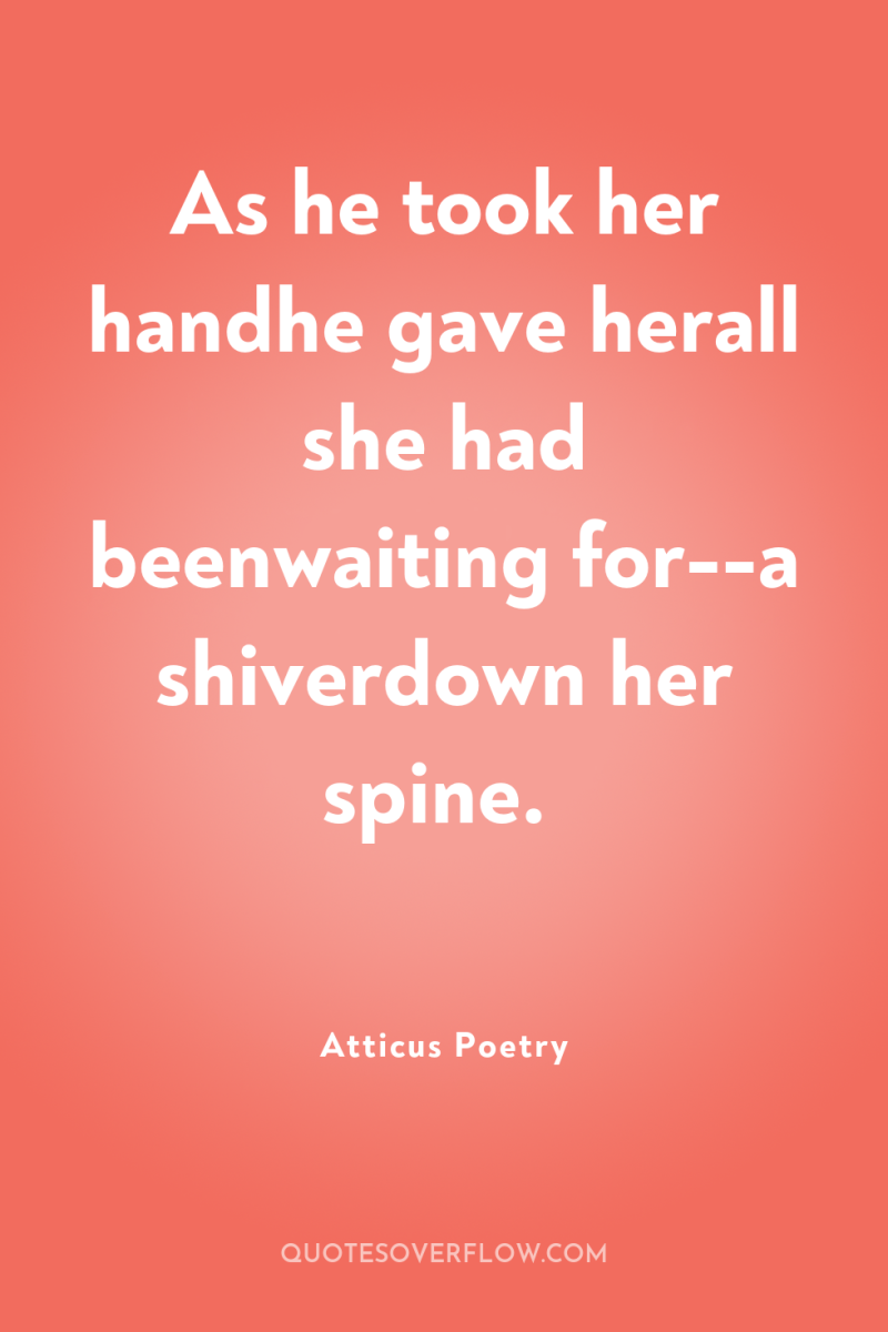 As he took her handhe gave herall she had beenwaiting...