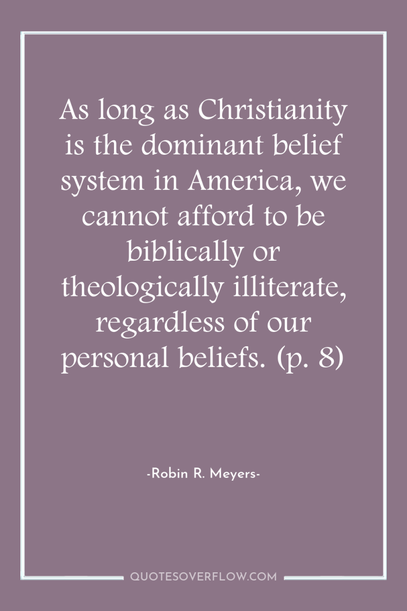 As long as Christianity is the dominant belief system in...