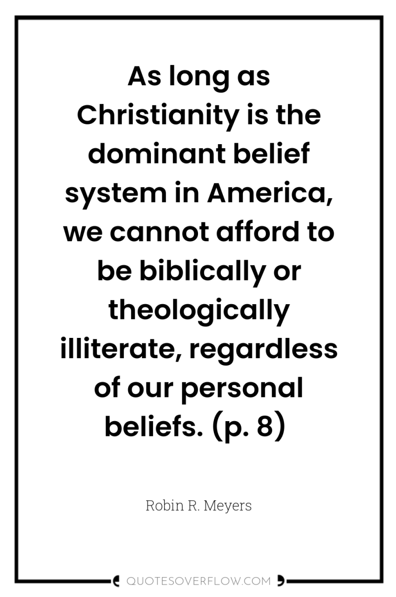 As long as Christianity is the dominant belief system in...