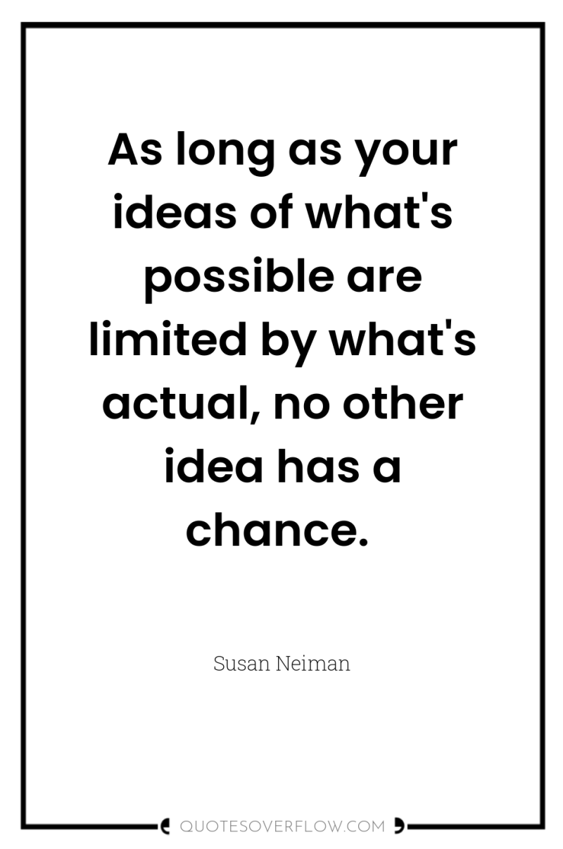 As long as your ideas of what's possible are limited...