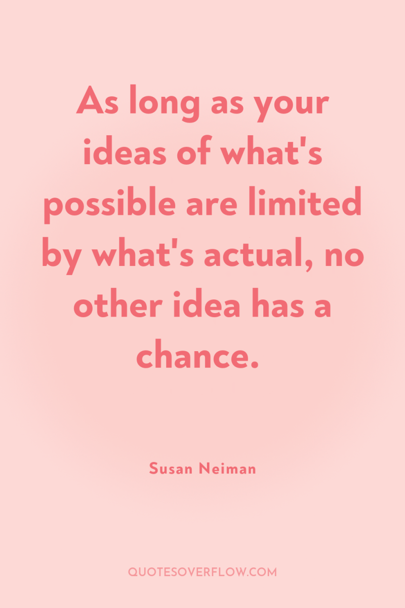 As long as your ideas of what's possible are limited...