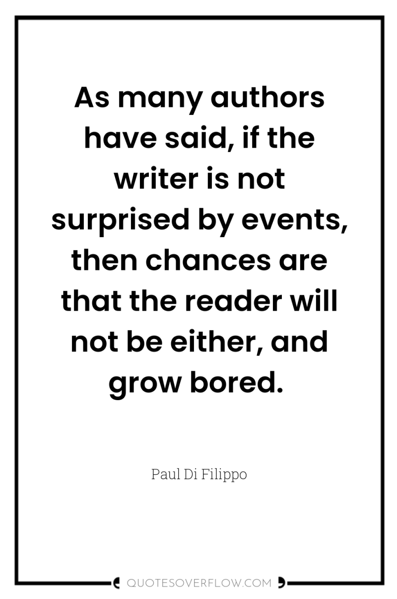 As many authors have said, if the writer is not...