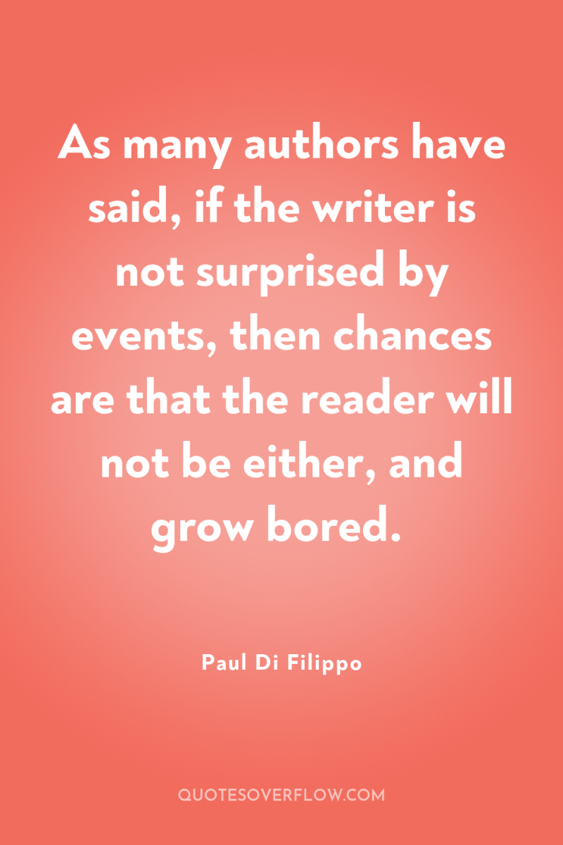 As many authors have said, if the writer is not...