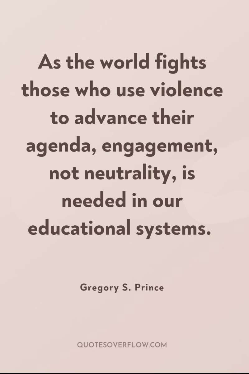 As the world fights those who use violence to advance...