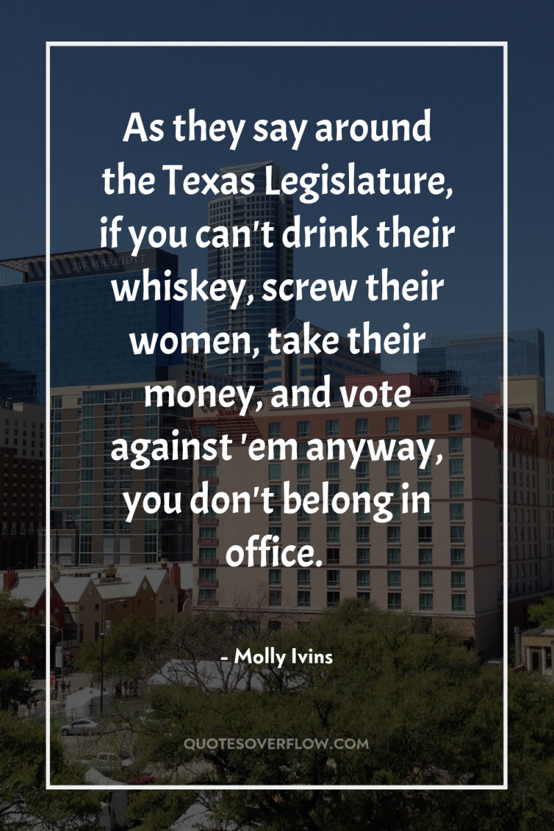 As they say around the Texas Legislature, if you can't...