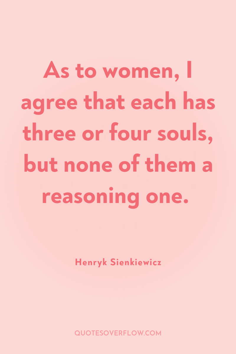 As to women, I agree that each has three or...