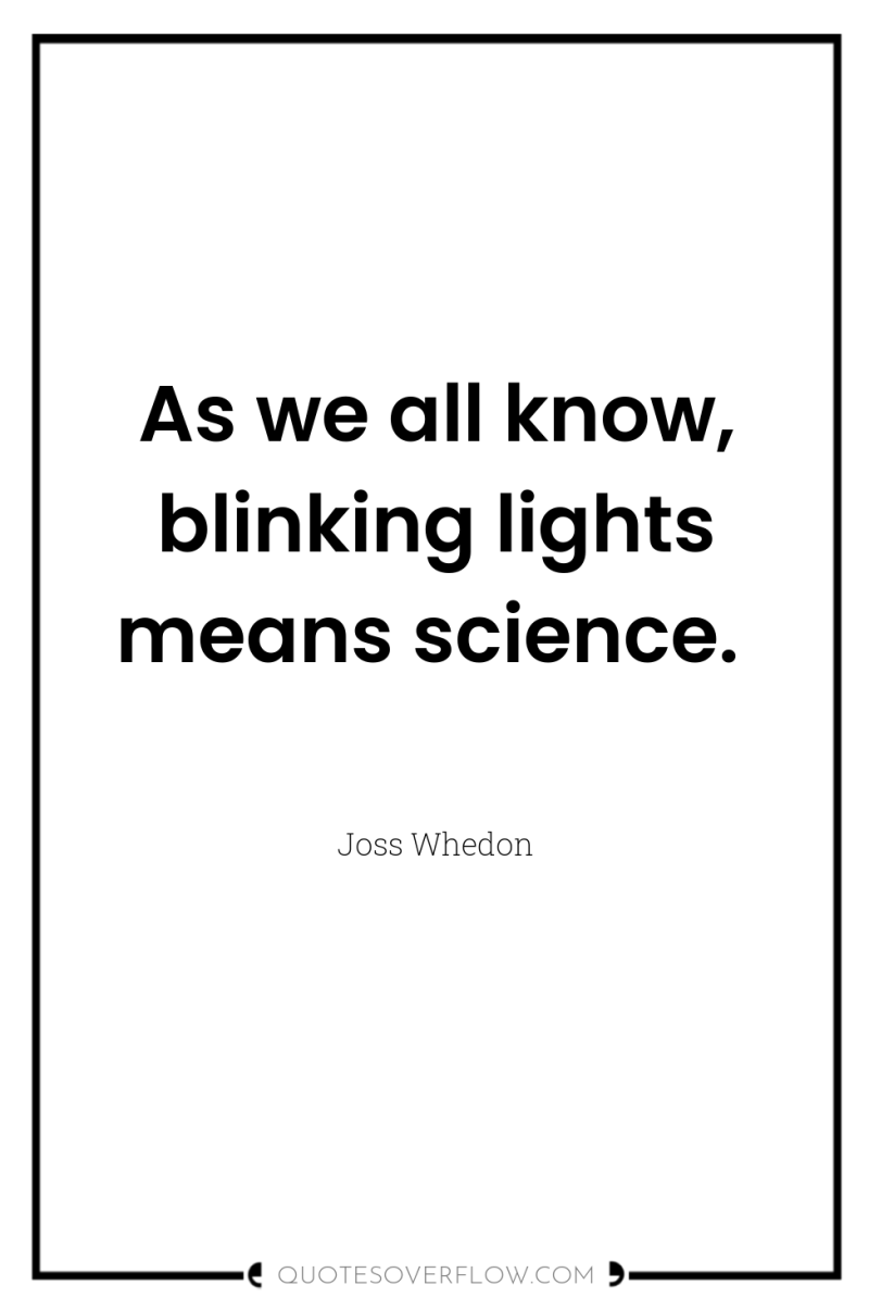 As we all know, blinking lights means science. 