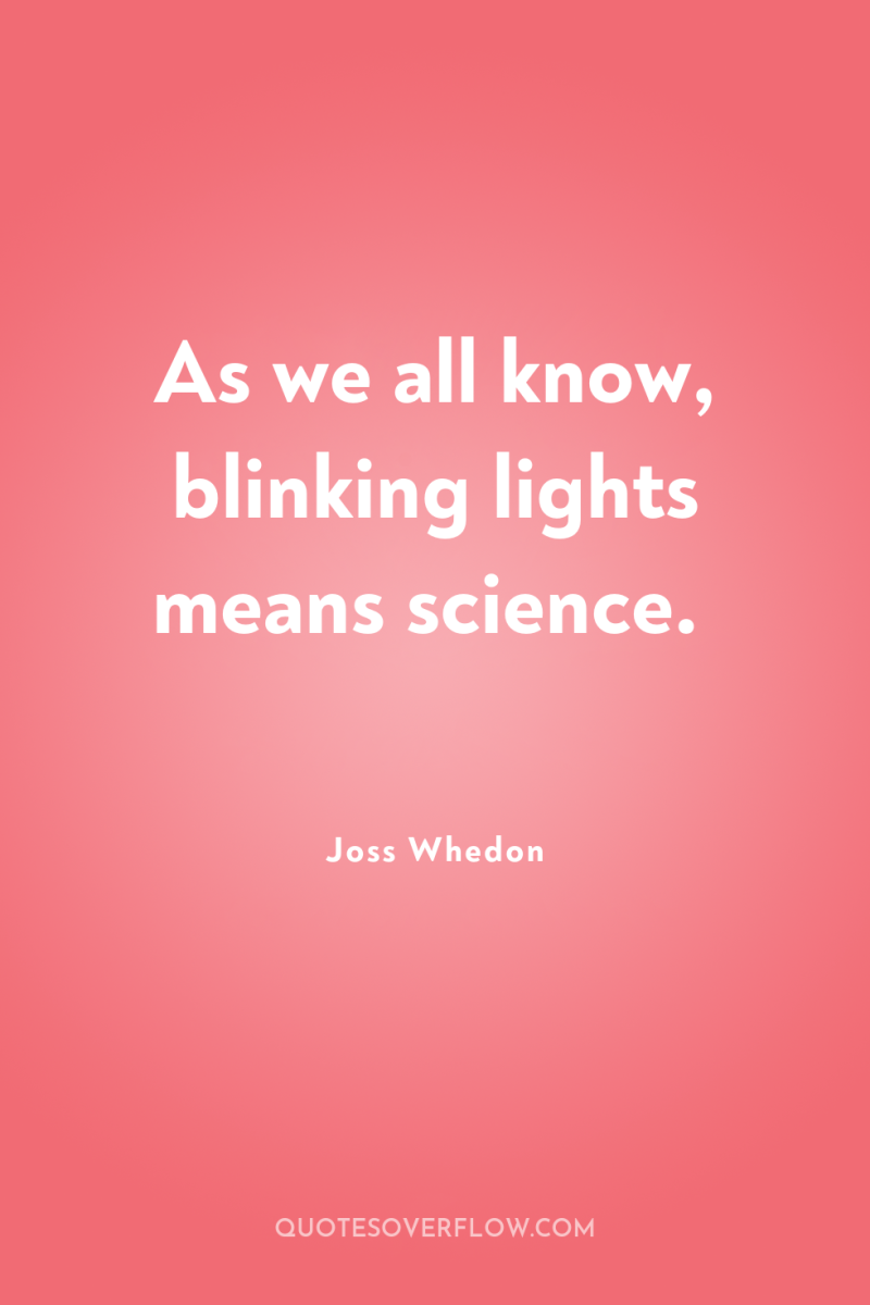 As we all know, blinking lights means science. 