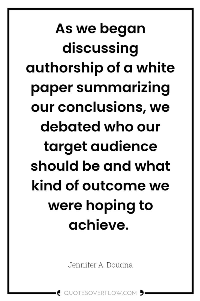 As we began discussing authorship of a white paper summarizing...