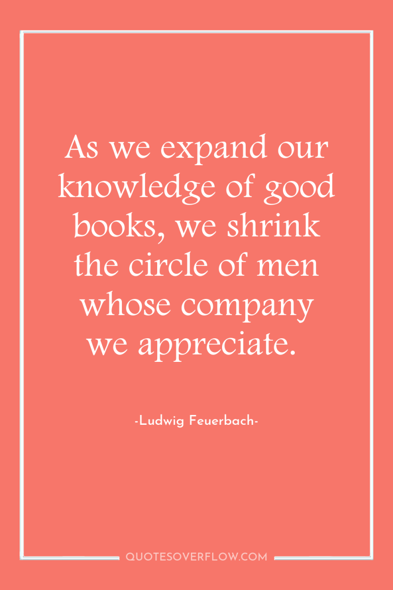 As we expand our knowledge of good books, we shrink...