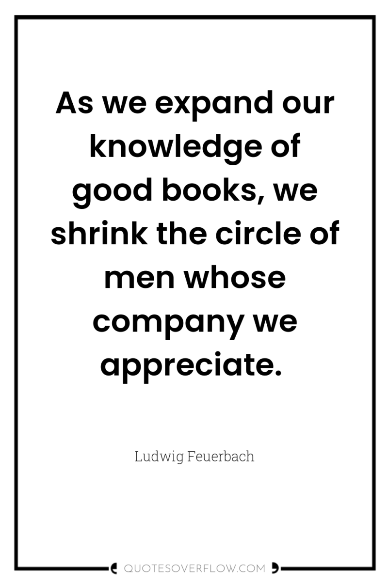 As we expand our knowledge of good books, we shrink...