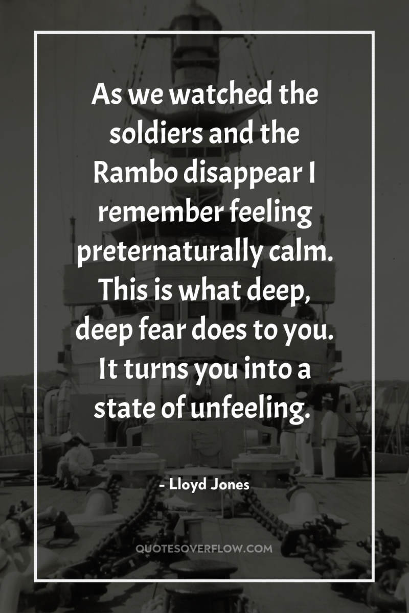 As we watched the soldiers and the Rambo disappear I...