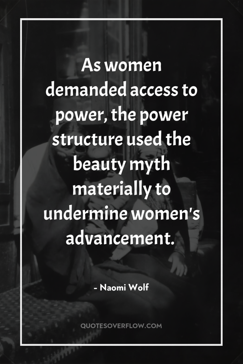 As women demanded access to power, the power structure used...