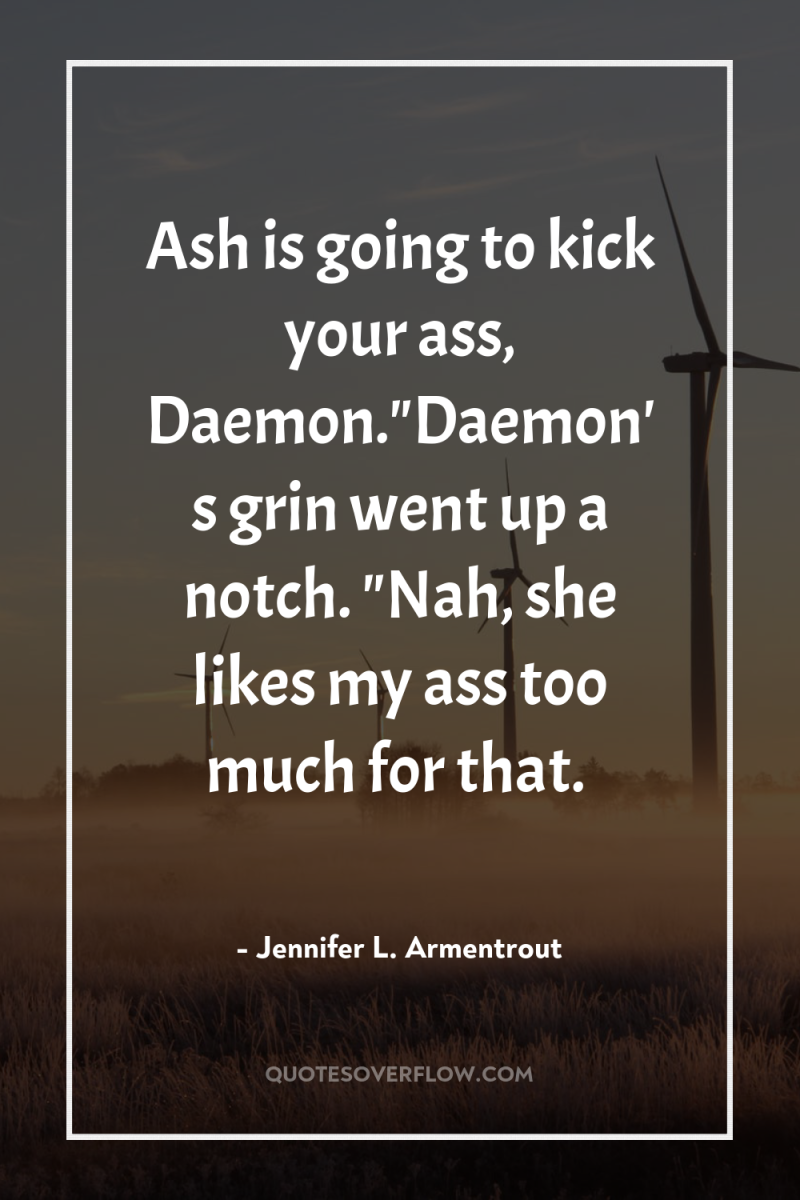 Ash is going to kick your ass, Daemon.