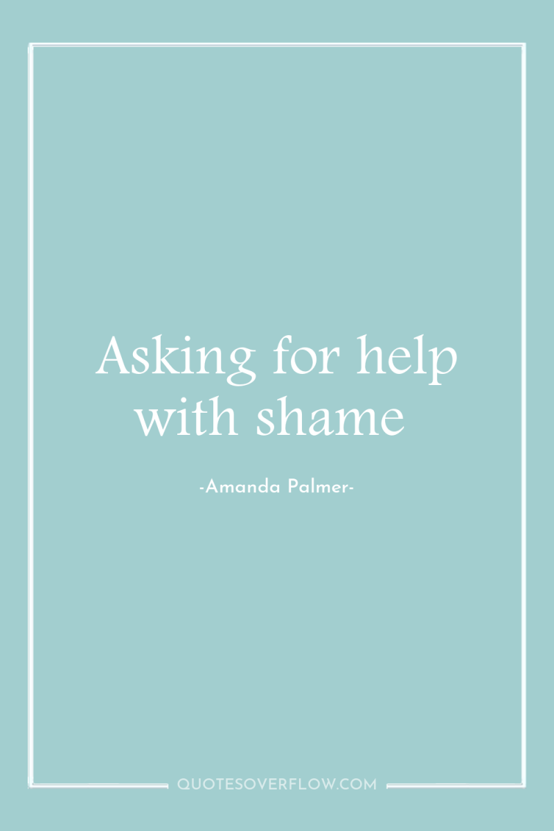 Asking for help with shame 
