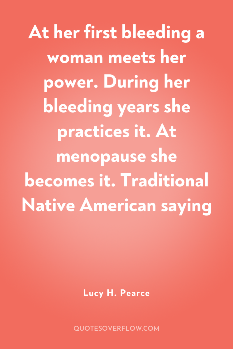 At her first bleeding a woman meets her power. During...