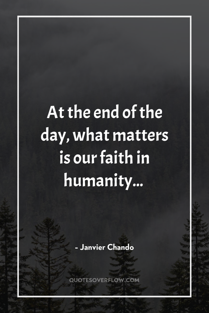 At the end of the day, what matters is our...