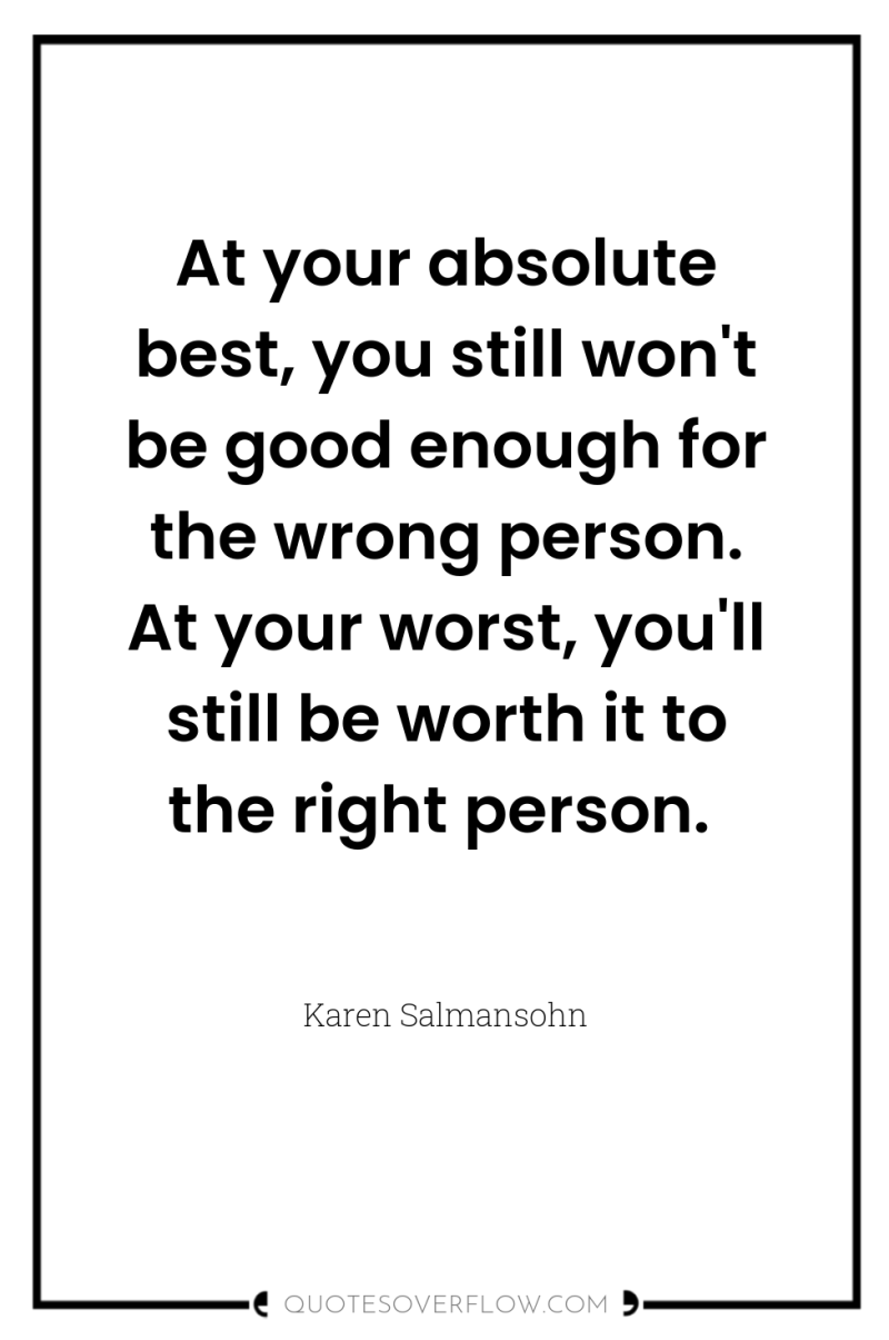 At your absolute best, you still won't be good enough...