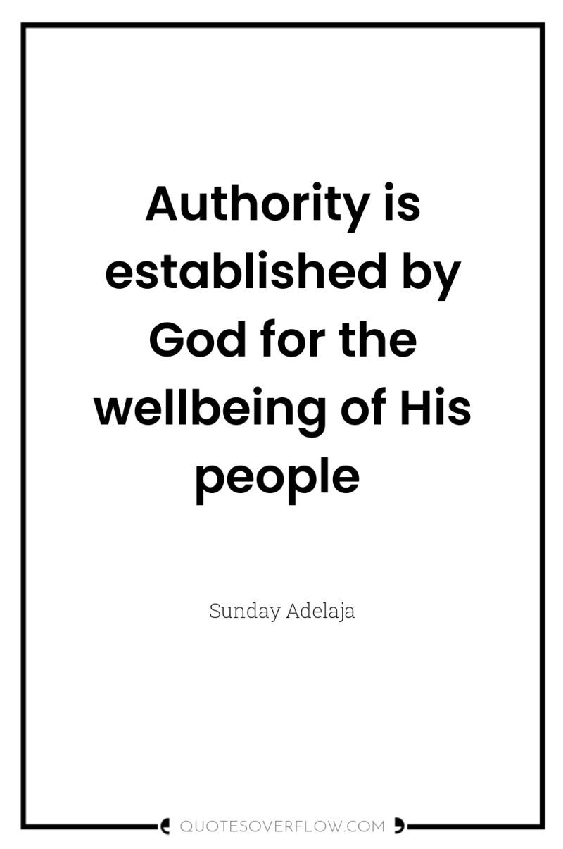 Authority is established by God for the wellbeing of His...