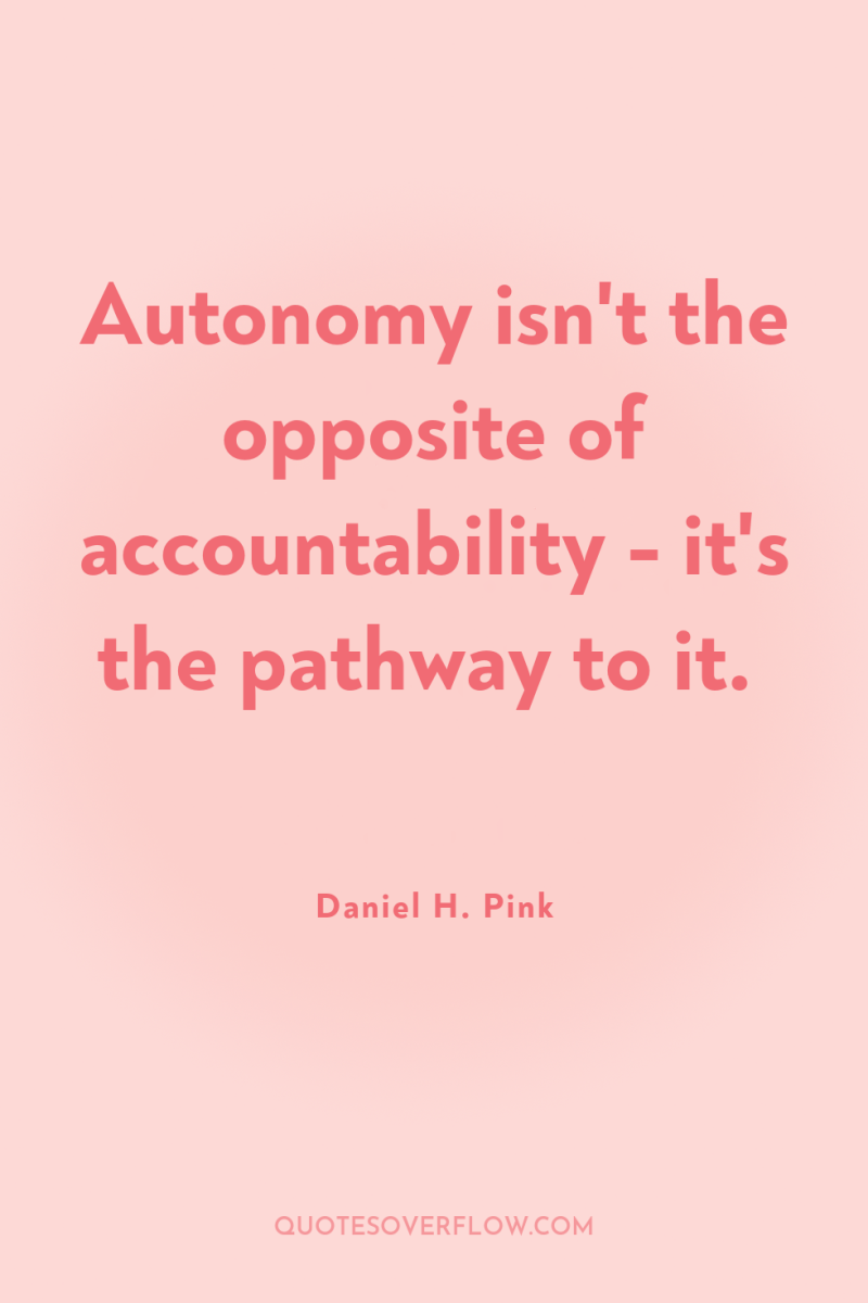 Autonomy isn't the opposite of accountability - it's the pathway...