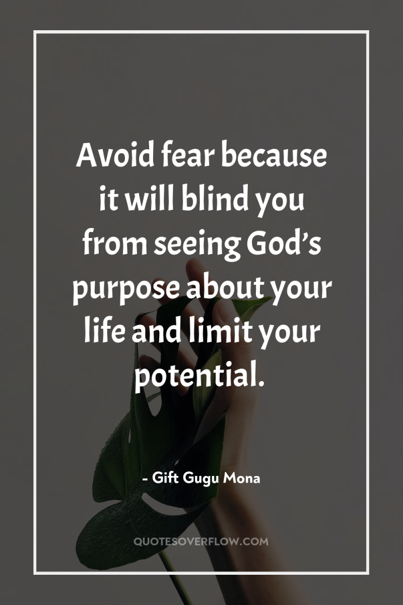 Avoid fear because it will blind you from seeing God’s...