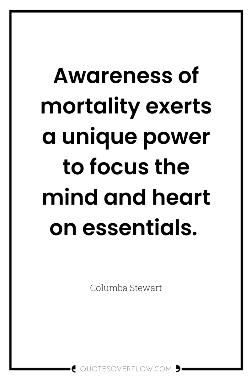 Awareness of mortality exerts a unique power to focus the...