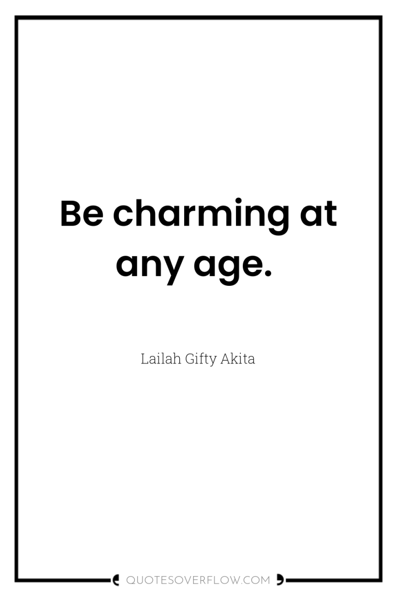 Be charming at any age. 