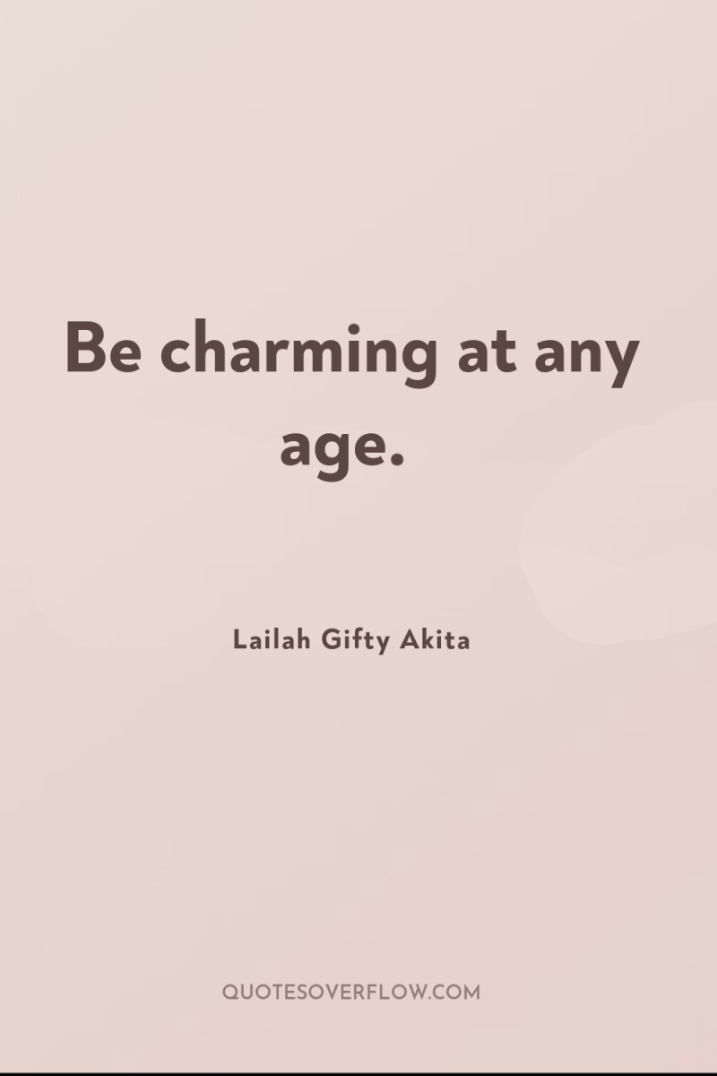 Be charming at any age. 
