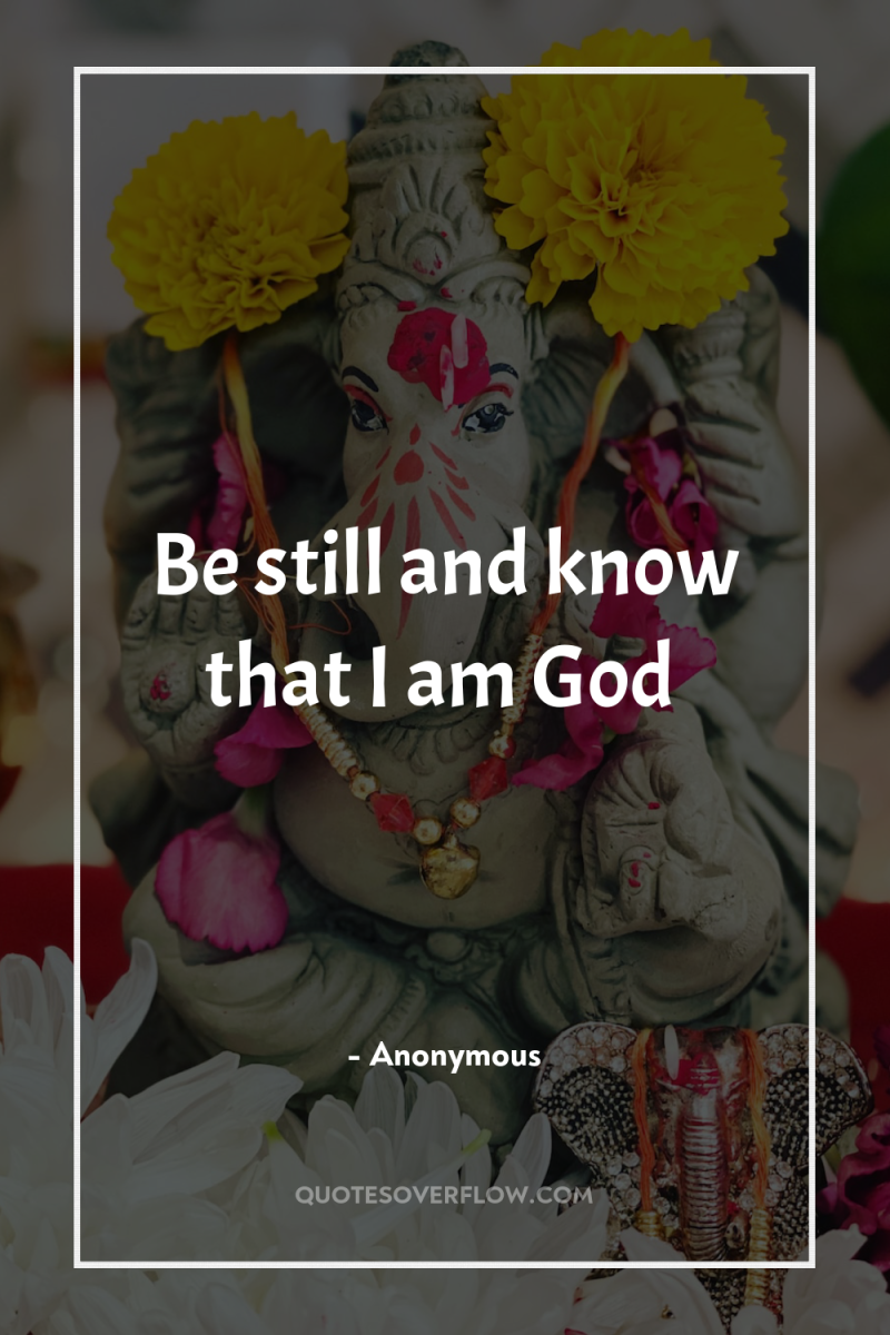Be still and know that I am God 