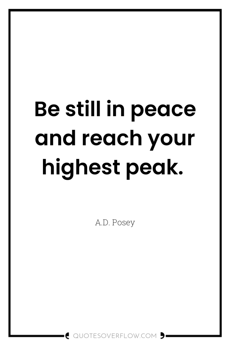 Be still in peace and reach your highest peak. 