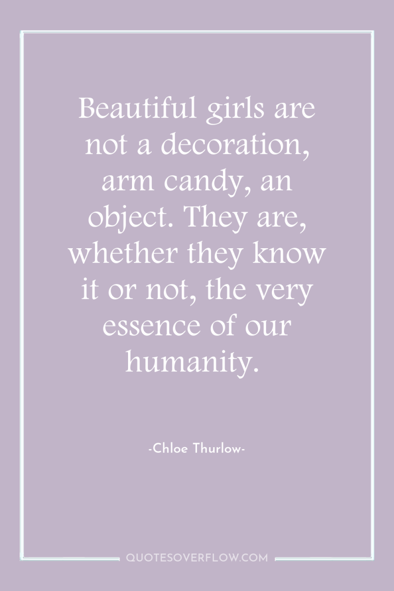 Beautiful girls are not a decoration, arm candy, an object....